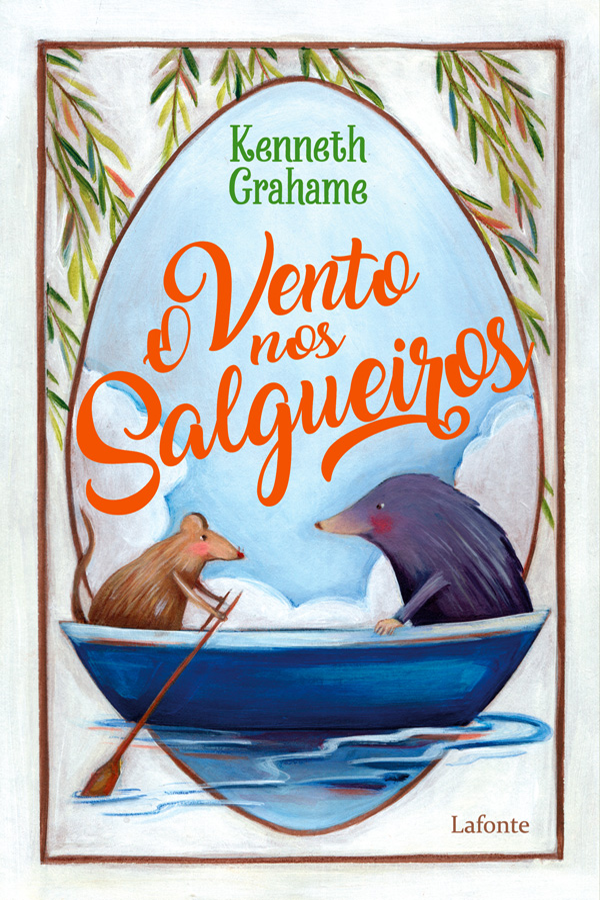 Capa do livro 'O Vento nos Salgueiros', de Kenneth Grahame. Editora Lafonte. Produzido no âmbito do PNLD 2023.