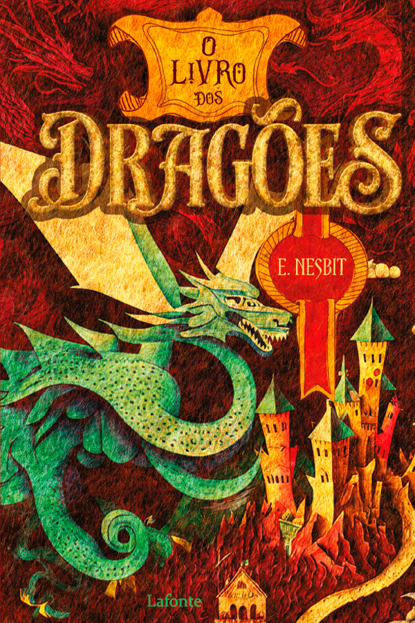 Capa do livro 'O Livro dos Dragões', de E. Nesbit. Editora Lafonte. Produzido no âmbito do PNLD 2023.