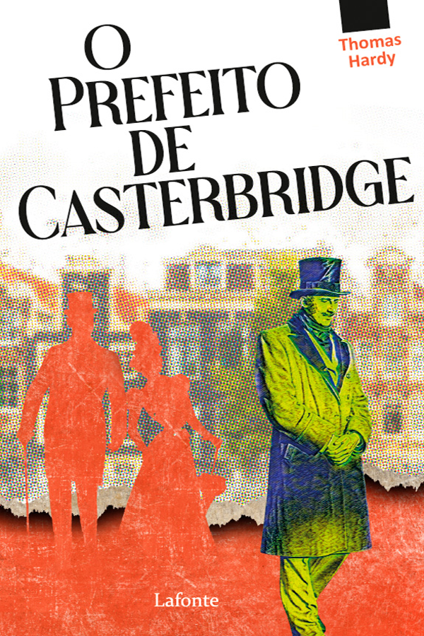 Capa do livro 'O Prefeito de Casterbridge', de Thomas Hardy. Editora Lafonte. Produzido no âmbito do PNLD 2023.