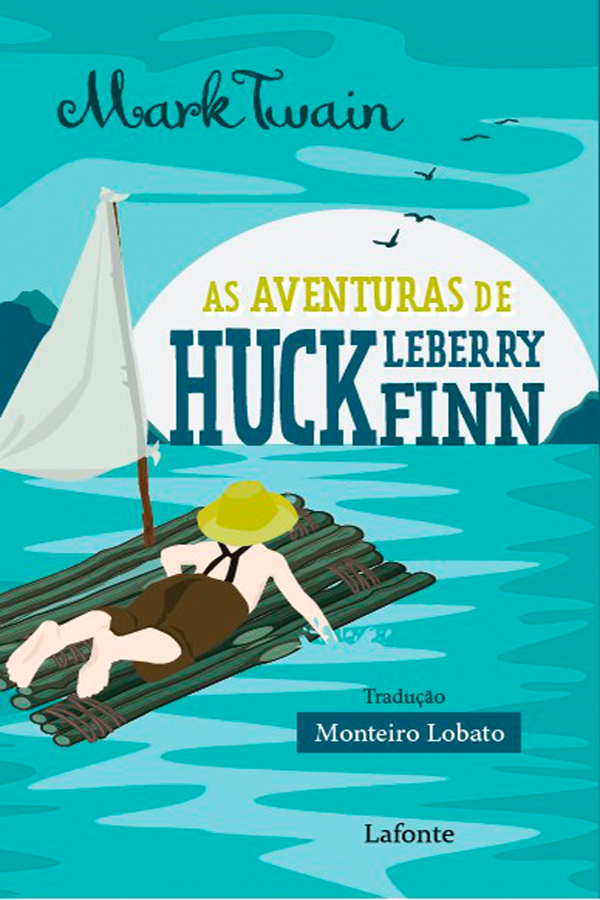 Capa do livro 'As aventuras de Huck Leberry Finn', de Mark Twain e traduzido por Monteiro Lobato. Editora Lafonte. Produzido no âmbito do PNLD 2023.